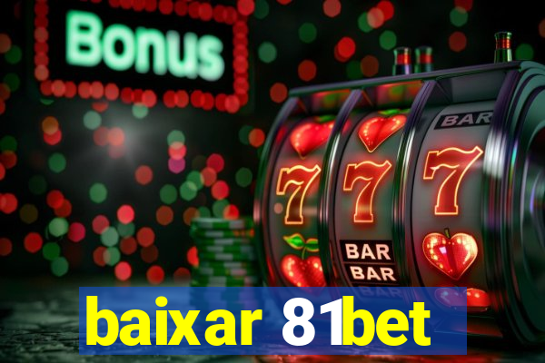 baixar 81bet